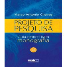 Livro Projeto De Pesquisa - Guia Pratico Para Monografia - W.A.K.