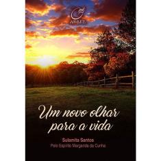 Um Novo Olhar Para A Vida