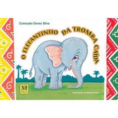 Livro - O Elefantinho Da Tromba Caída