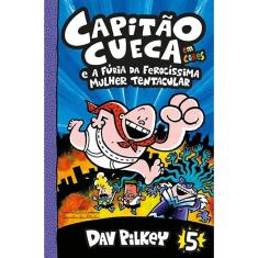 Capitao Cueca E A Furia Da Ferocissima Mulher Tentacular (Vol. 5)