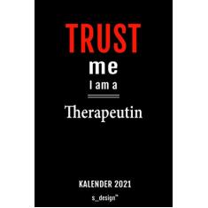 Kalender 2021 für Therapeuten/Therapeut/Therapeutin: Wochenplaner/Tagebuch/Journal für das ganze Jahr: Platz für Notizen, Planung/Planungen/Planer, Erinnerungen & Sprüche