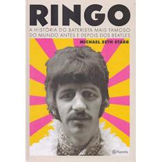Ringo: A história do baterista mais famoso do mundo antes e depois dos Beatles