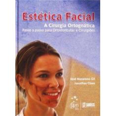 Livro - Estética Facial - A Cirurgia Ortognática - Passo a Passo para 