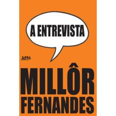 Livro - A Entrevista: Millôr Fernandes Fala À Revista Oitenta