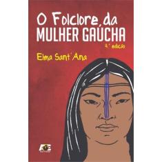 O Folclore Da Mulher Gaúcha
