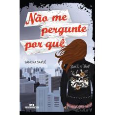 Livro - Não Me Pergunte Por Quê