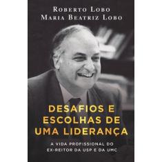 Livro - Desafios e escolhas de uma liderança
