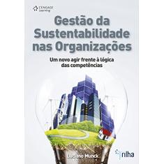 Gestão da Sustentabilidade nas Organizações: um Novo Agir Frente à Lógica das Competências