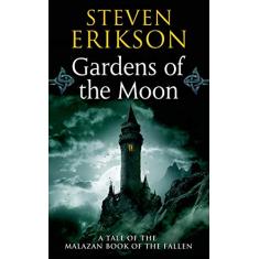 Gardens of the Moon: Book One of The Malazan Book of the Fallen: 1