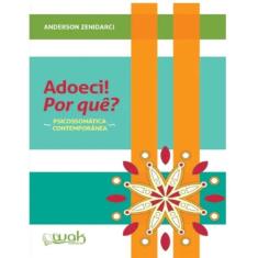 Livro: Adoeci Por Quê Psicossomática Contemporânea