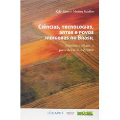 Ciências, Tecnologias, Artes e Povos Indígenas no Brasil