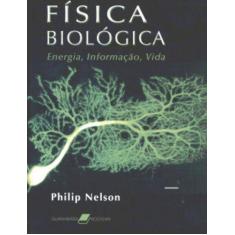 Livro - Física Biológica - Energia, Informação, Vida