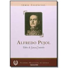 Alfredo Pujol - Serie Essencial - Imprensa Oficial
