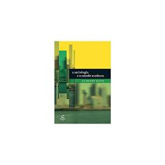 A sociologia e o mundo moderno