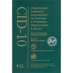 CID-10 - Classificação Estatística Internacional de Doenças e Problemas Relacionados à Saúde (Volume 2)