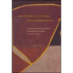 Festas E Os Dias, As - Ritos E Sociabilidades Festivas