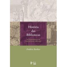 História das bibliotecas: de alexandria às bibliotecas virtuais - EDUS