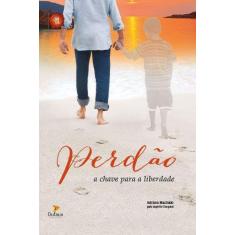 Livro - Perdão: a chave para liberdade