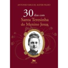 30 dias com Santa Teresinha do Menino Jesus