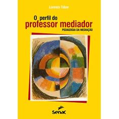 O perfil do professor mediador: pedagogia da mediação