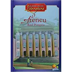 Classicos Da Literatura- Ateneu, O