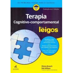 Terapia Cognitivo-Compotamental Para Leigos - 02Ed/18 - Alta Books