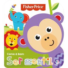 Livro - Fisher-Price - Como é bom ser gentil