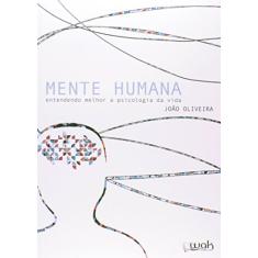 Mente Humana. Entendendo Melhor a Psicologia da Vida