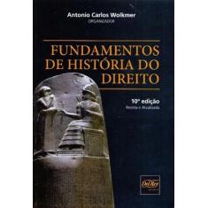 Fundamentos De História Do Direito - 10Ed/19 - Del Rey Livraria E Edit