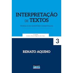 Interpretação de Textos. Teoria e 815 Questões Comentadas: Volume 3