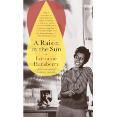 A Raisin In The Sun: Lorraine Hansberry