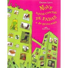 Nove Novos Contos De Fadas e De Princesas