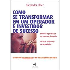 Como Se Transformar Em Um Operador E Investidor De Sucesso