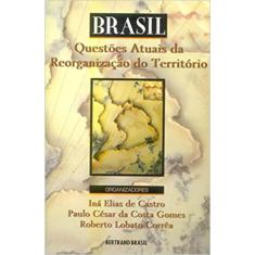 Brasil: Questões Atuais da Reorganização do Território
