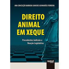 Direito Animal em Xeque - Precedentes Judiciais e Reação Legislativa
