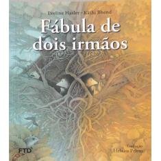 Fabula de Dois Irmaos - Serie: Isto e Aquilo - Ftd