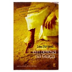 Em Defesa Da Graça - Lee Strobel