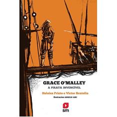 Grace O'Malley. A Pirata Invencível
