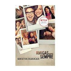 Livro Amigas Para Sempre Kristin Hannah