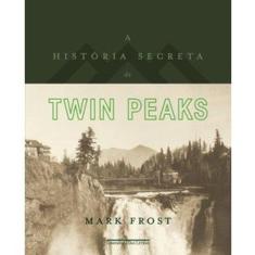 A Historia Secreta De Twin Peaks