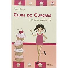 Clube Do Cupcake. - Mia Entra Na Mistura