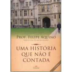 Uma Historia Que Nao E Contada - EDITORA CLEOFAS, 3