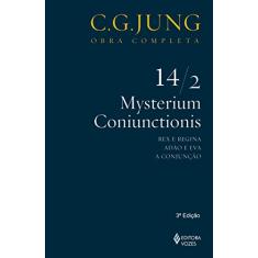 Mysterium Coniunctionis - Vol. 14/2: Rex e Regina; Adão e Eva; A Conjunção: Volume 14