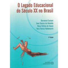 Legado Educacional Do Seculo Xx No Brasil, O - 3º Ed