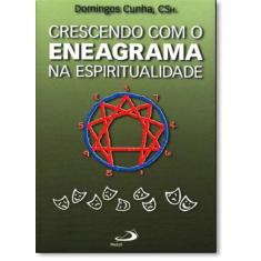Crescendo com o Eneagrama na Espiritualidade - Paulus