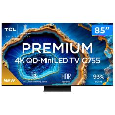 Smart TV 85" 4K UHD QLED Mini LED TCL 85C755 120Hz Wi-Fi Bluetooth 4 HDMI 2 USB