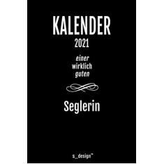 Kalender 2021 für Segler/Seglerin: Wochenplaner/Tagebuch/Journal für das ganze Jahr: Platz für Notizen, Planung/Planungen/Planer, Erinnerungen und Sprüche_