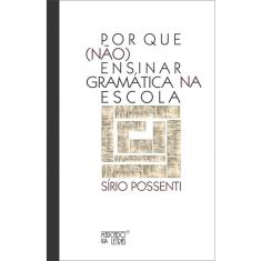 Por que (não) ensinar gramática na escola