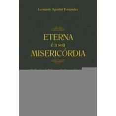 Eterna é a Sua Misericórdia - Reflexões Bíblicas e Leituras Orantes
