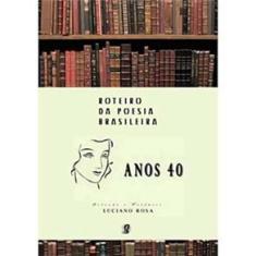 Livro - Roteiro da Poesia Brasileira - Anos 40